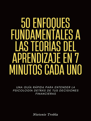 cover image of 50 Enfoques Fundamentales a las Teorías del Aprendizaje en 7 Minutos Cada Uno